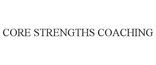 CORE STRENGTHS COACHING