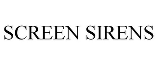 SCREEN SIRENS