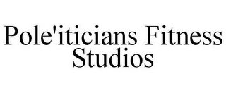 POLE'ITICIANS FITNESS STUDIOS