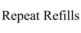 REPEAT REFILLS