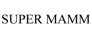 SUPER MAMM