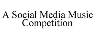 A SOCIAL MEDIA MUSIC COMPETITION