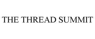 THE THREAD SUMMIT