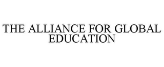 THE ALLIANCE FOR GLOBAL EDUCATION