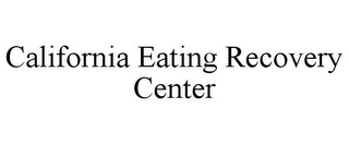 CALIFORNIA EATING RECOVERY CENTER
