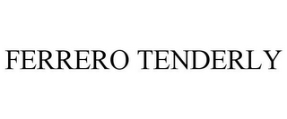 FERRERO TENDERLY