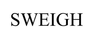 SWEIGH