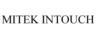 MITEK INTOUCH