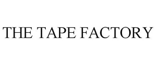 THE TAPE FACTORY