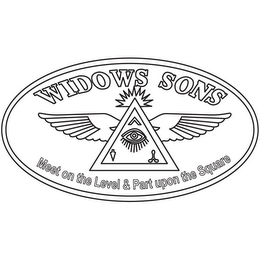 WIDOWS SONS MEET ON THE LEVEL & PART UPON THE SQUARE