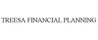 TREESA FINANCIAL PLANNING