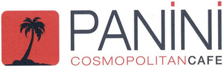 PANINI COSMOPOLITAN CAFE