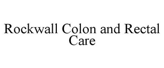 ROCKWALL COLON AND RECTAL CARE