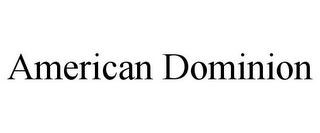 AMERICAN DOMINION