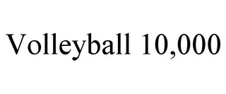 VOLLEYBALL 10,000