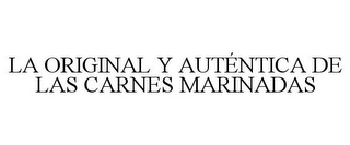 LA ORIGINAL Y AUTÉNTICA DE LAS CARNES MARINADAS