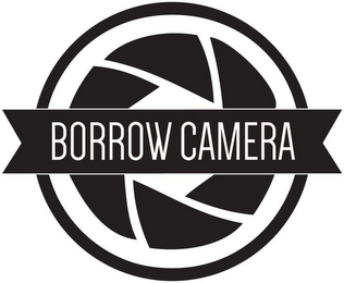 BORROW CAMERA