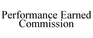 PERFORMANCE EARNED COMMISSION