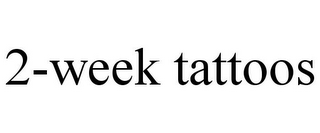 2-WEEK TATTOOS