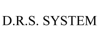 D.R.S. SYSTEM