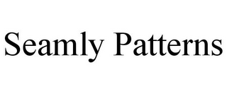 SEAMLY PATTERNS