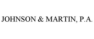 JOHNSON & MARTIN, P.A.