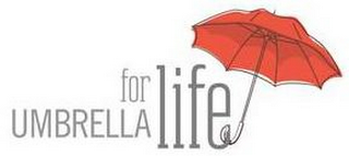 UMBRELLA FOR LIFE