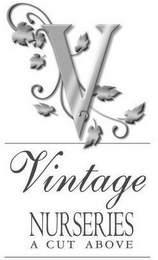 V VINTAGE NURSERIES A CUT ABOVE