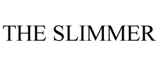 THE SLIMMER