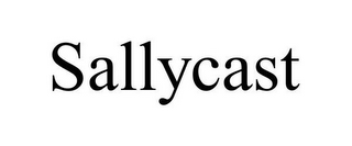 SALLYCAST