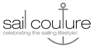 SAIL COUTURE CELEBRATING THE SAILING LIFESTYLE!