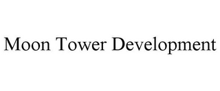 MOON TOWER DEVELOPMENT