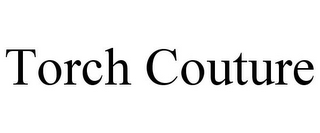 TORCH COUTURE