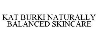 KAT BURKI NATURALLY BALANCED SKINCARE