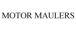 MOTOR MAULERS