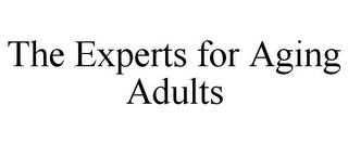 THE EXPERTS FOR AGING ADULTS