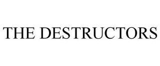 THE DESTRUCTORS