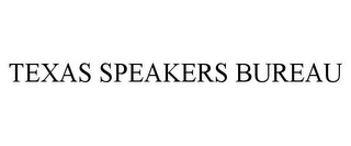 TEXAS SPEAKERS BUREAU