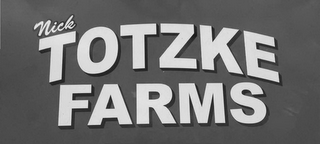 NICK TOTZKE FARMS