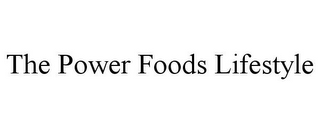 THE POWER FOODS LIFESTYLE