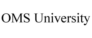 OMS UNIVERSITY