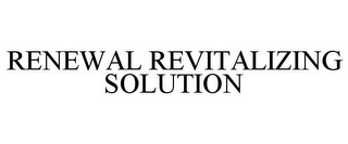 RENEWAL REVITALIZING SOLUTION