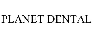 PLANET DENTAL