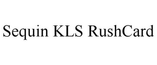 SEQUIN KLS RUSHCARD