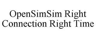 OPENSIMSIM RIGHT CONNECTION RIGHT TIME