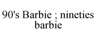 90'S BARBIE ; NINETIES BARBIE