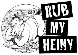 RUB MY HEINY