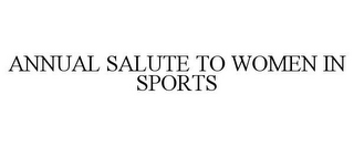 ANNUAL SALUTE TO WOMEN IN SPORTS