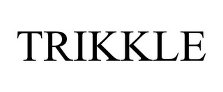 TRIKKLE