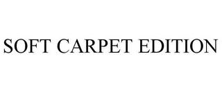 SOFT CARPET EDITION